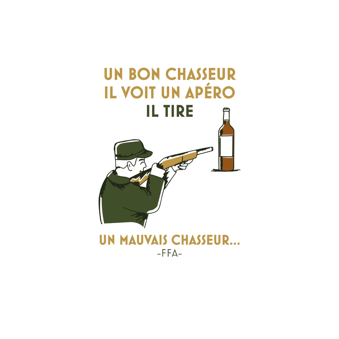 T-Shirt - Un bon chasseur...